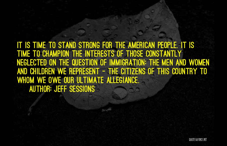 Allegiance Quotes By Jeff Sessions