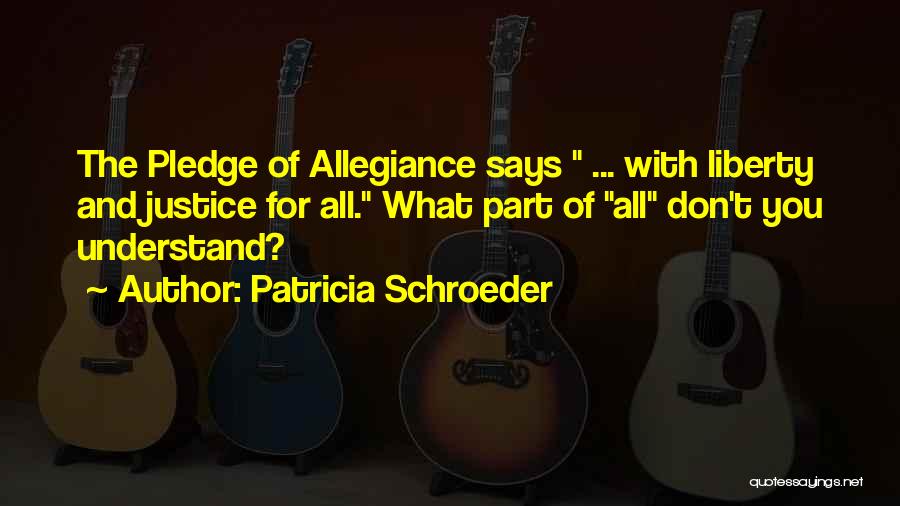 Allegiance Quotes By Patricia Schroeder