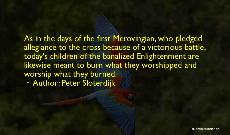 Allegiance Quotes By Peter Sloterdijk