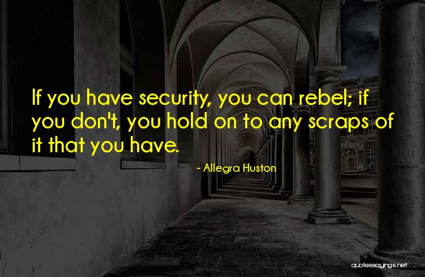 Allegra Huston Quotes 85111