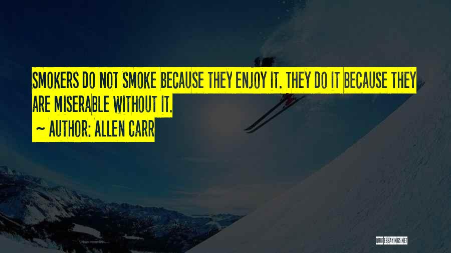 Allen Carr Best Quotes By Allen Carr