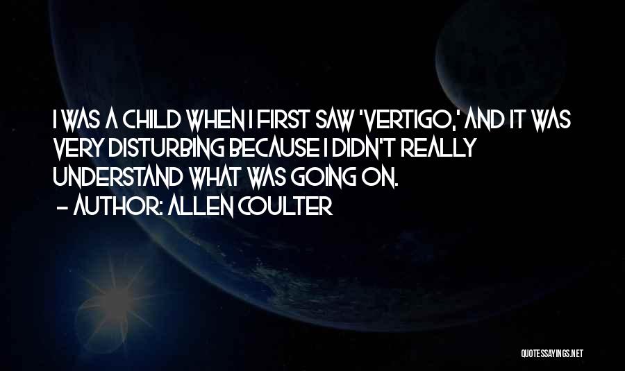 Allen Coulter Quotes 1011386