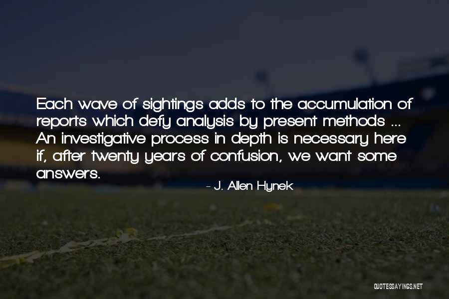 Allen Hynek Quotes By J. Allen Hynek Allen Hynek Quotes By J. Allen Hynek