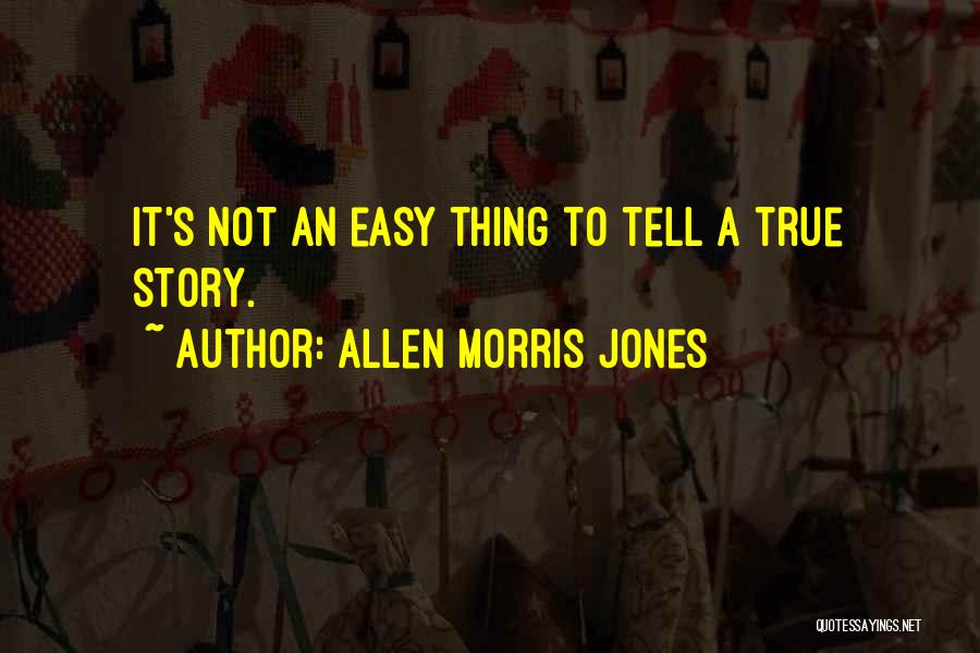 Allen Morris Jones Quotes 1054021