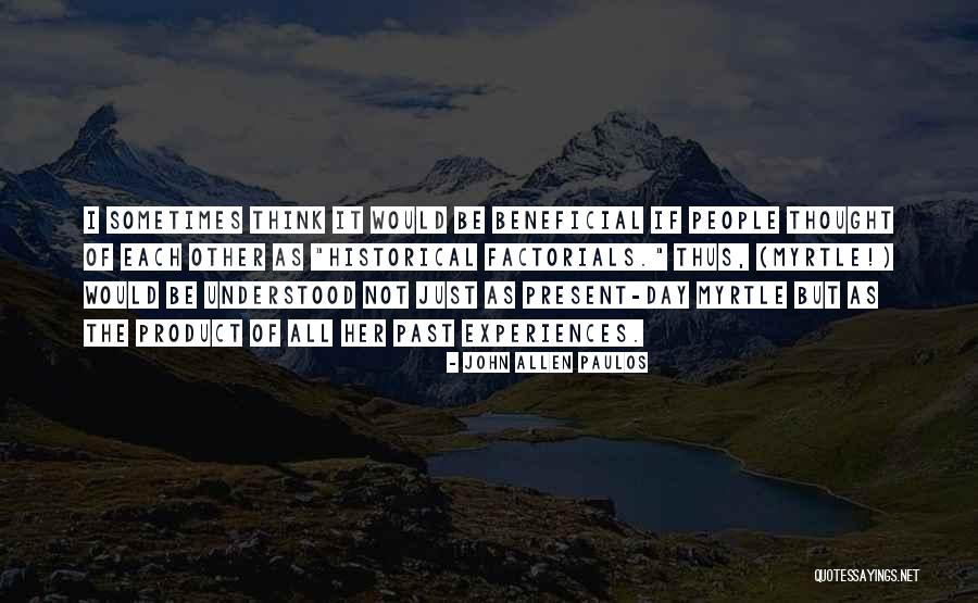 Allen Paulos Quotes By John Allen Paulos Allen Paulos Quotes By John Allen Paulos