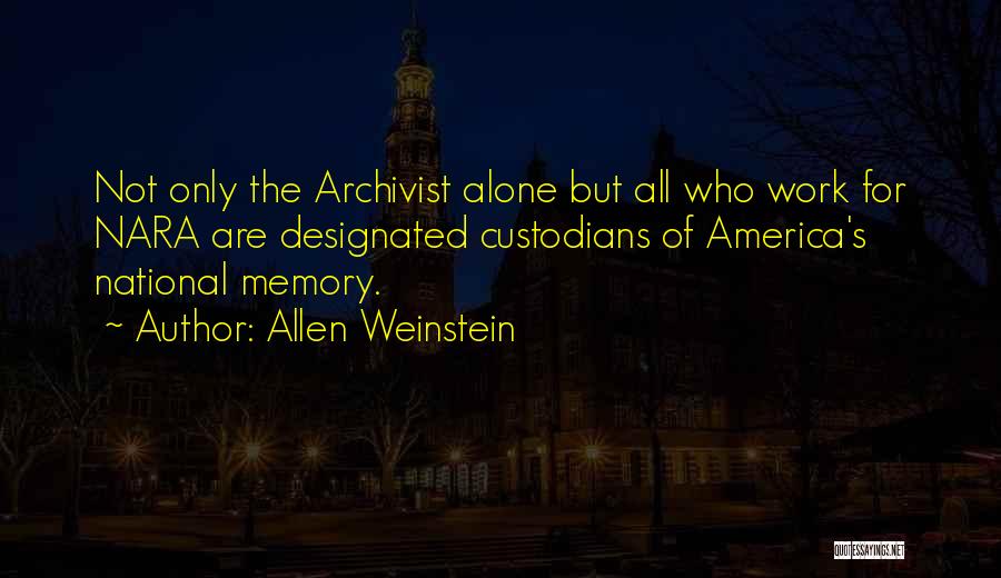 Allen Weinstein Quotes 1921423