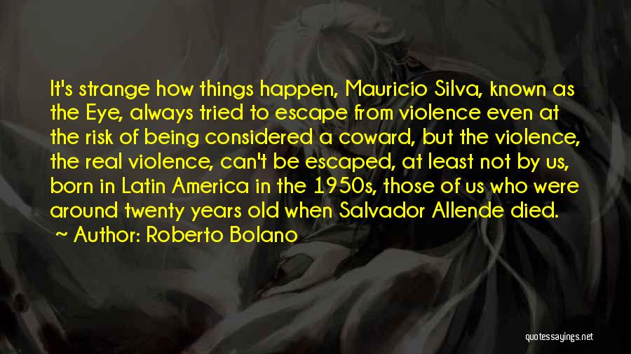 Allende Quotes By Roberto Bolano