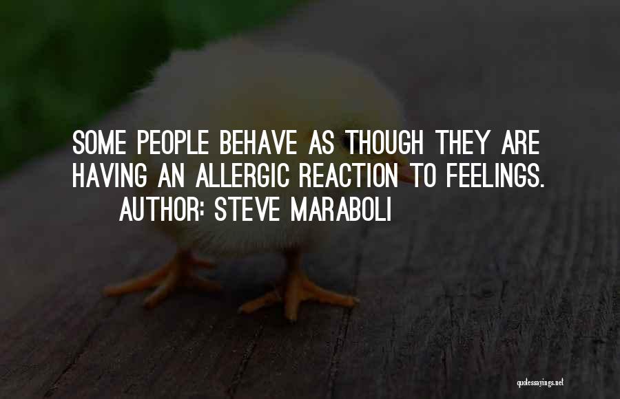 Allergic Reaction Quotes By Steve Maraboli