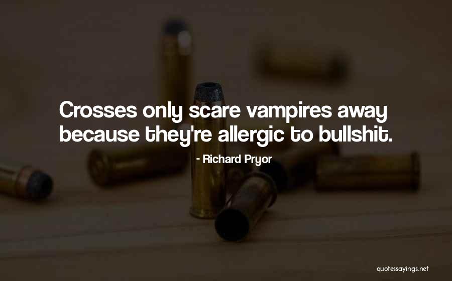 Allergic To Bullshit Quotes By Richard Pryor Allergic To Bullshit Quotes By Richard Pryor