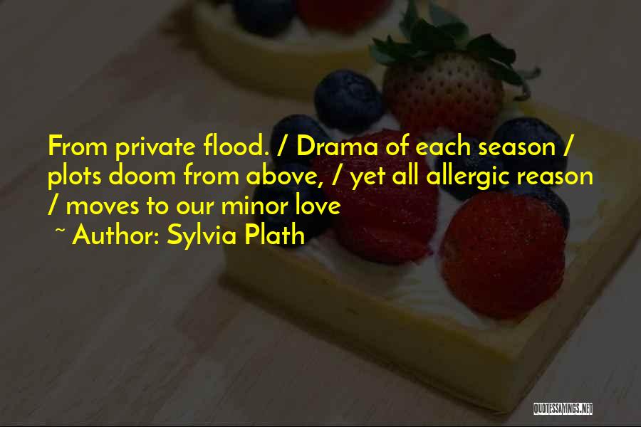 Allergic To Drama Quotes By Sylvia Plath