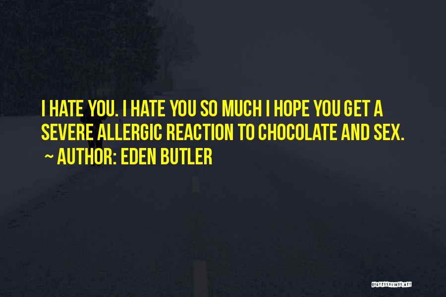 Allergic To You Quotes By Eden Butler
