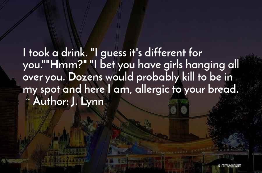 Allergic To You Quotes By J. Lynn