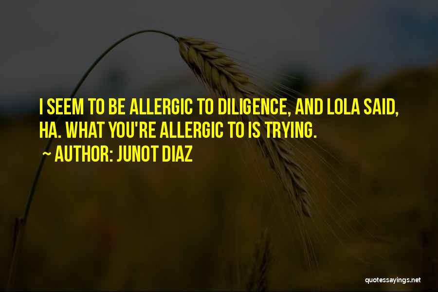 Allergic To You Quotes By Junot Diaz