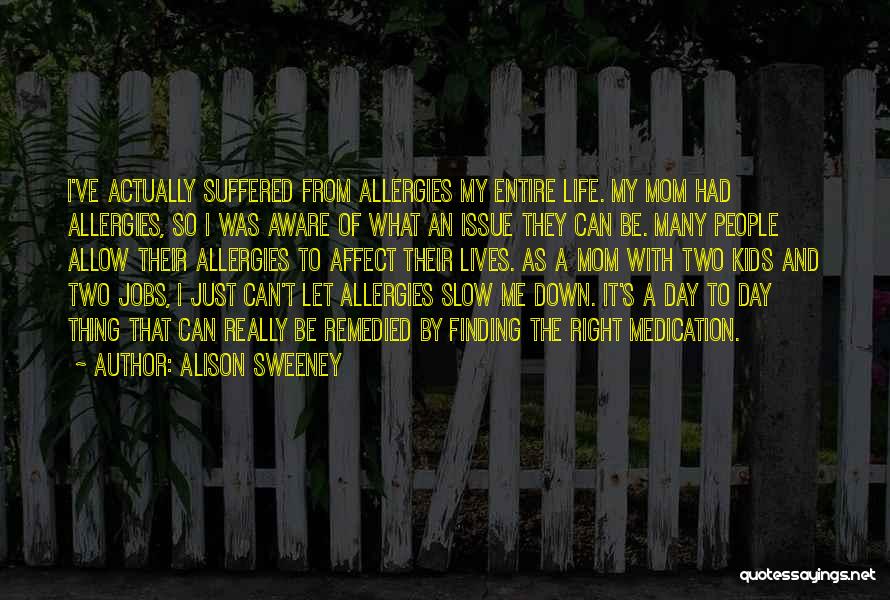 Allergies Quotes By Alison Sweeney