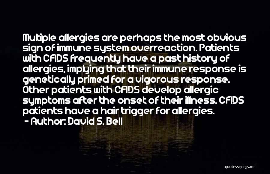 Allergies Quotes By David S. Bell