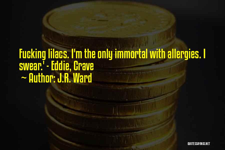 Allergies Quotes By J.R. Ward