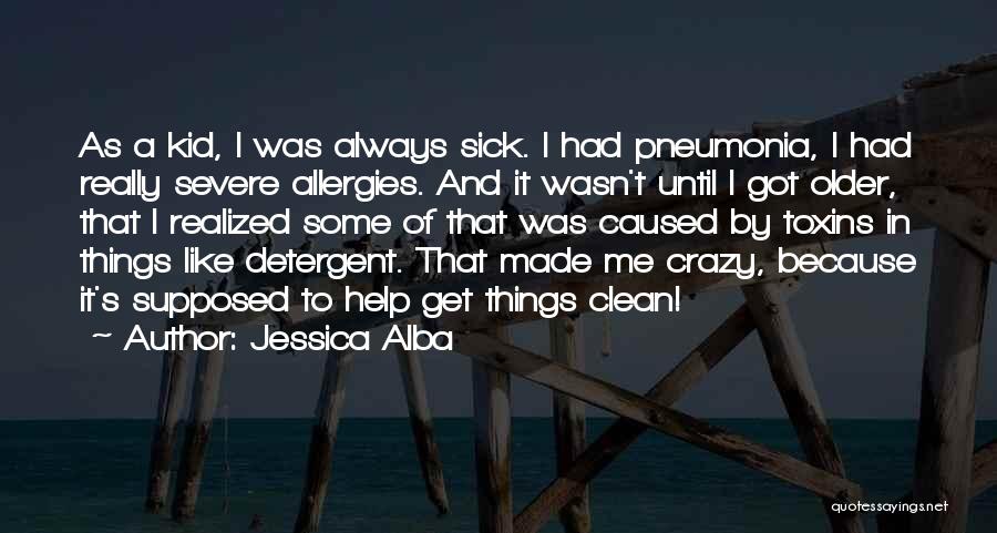 Allergies Quotes By Jessica Alba