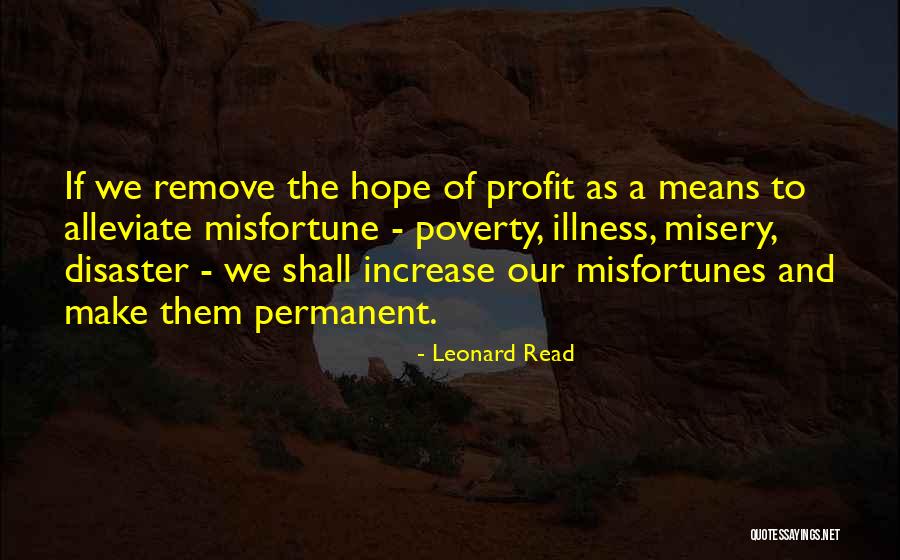 Alleviate Poverty Quotes By Leonard Read