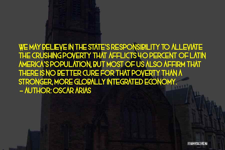 Alleviate Poverty Quotes By Oscar Arias