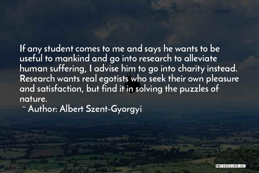 Alleviate Quotes By Albert Szent-Gyorgyi