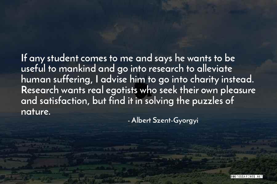 Alleviate Quotes By Albert Szent-Gyorgyi