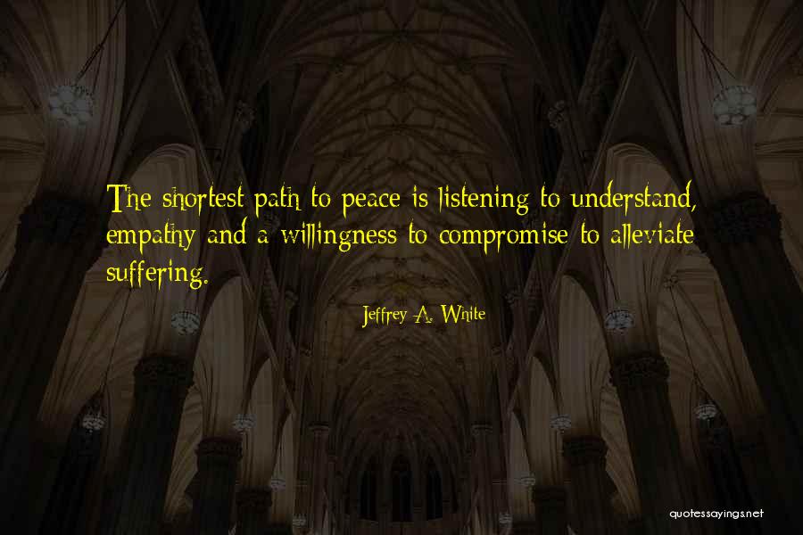 Alleviate Quotes By Jeffrey A. White Alleviate Quotes By Jeffrey A. White