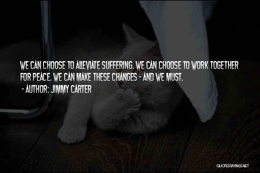 Alleviate Quotes By Jimmy Carter