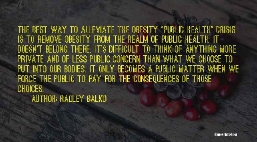 Alleviate Quotes By Radley Balko