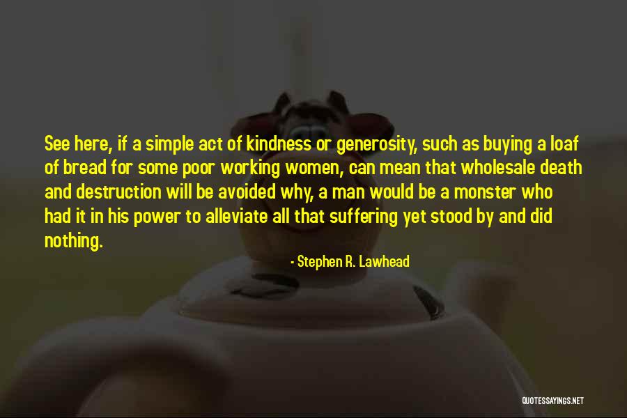 Alleviate Quotes By Stephen R. Lawhead Alleviate Quotes By Stephen R. Lawhead