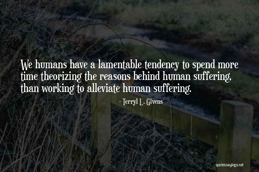 Alleviate Quotes By Terryl L. Givens Alleviate Quotes By Terryl L. Givens