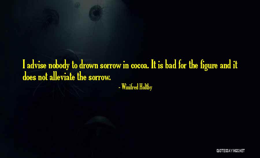 Alleviate Quotes By Winifred Holtby Alleviate Quotes By Winifred Holtby