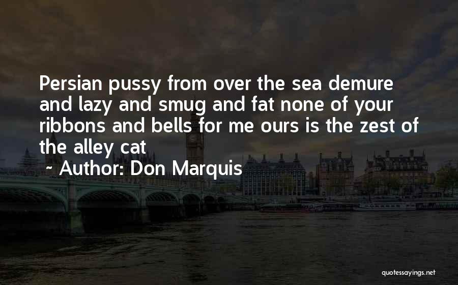 Alley Cat Quotes By Don Marquis