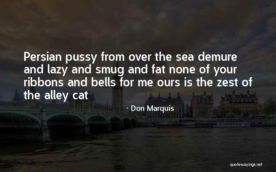 Alley Cat Quotes By Don Marquis