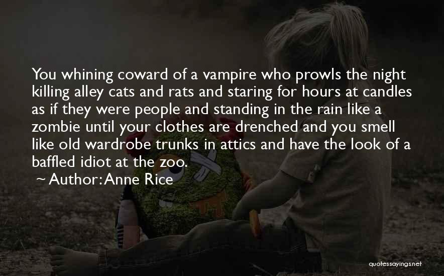 Alley Cats Quotes By Anne Rice