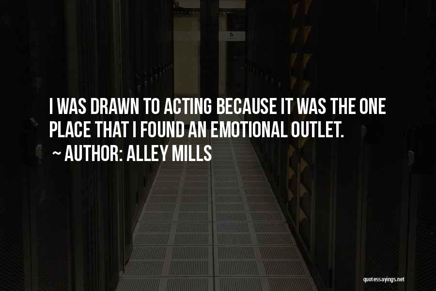 Alley Mills Quotes 1751300