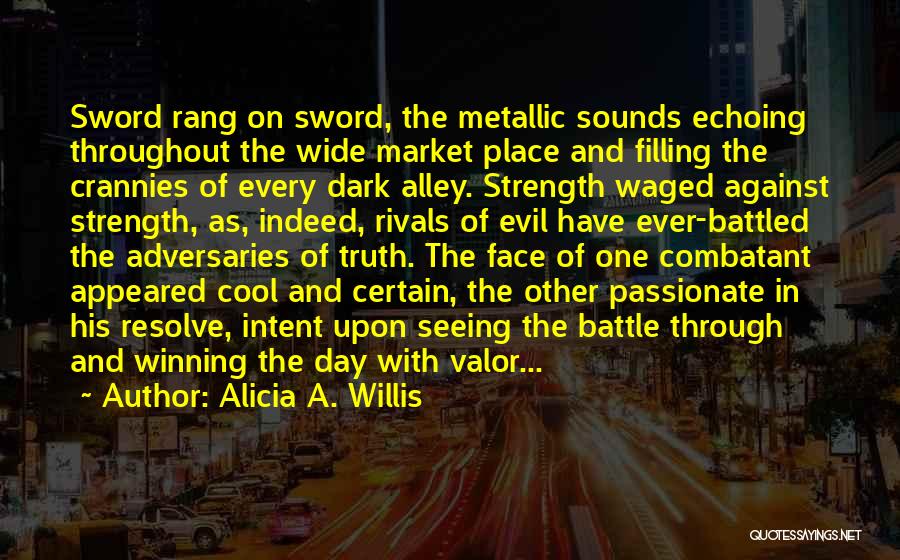 Alley Quotes By Alicia A. Willis