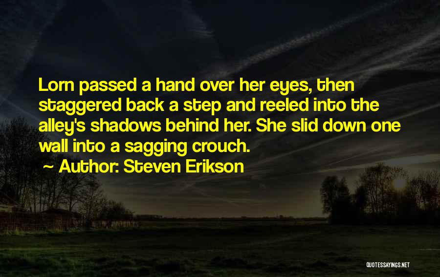 Alley Quotes By Steven Erikson