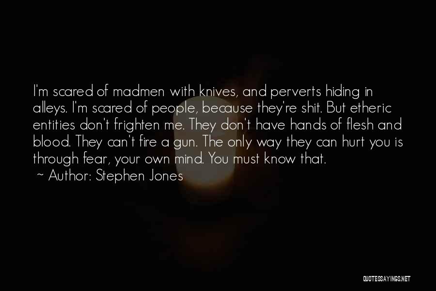Alleys Quotes By Stephen Jones