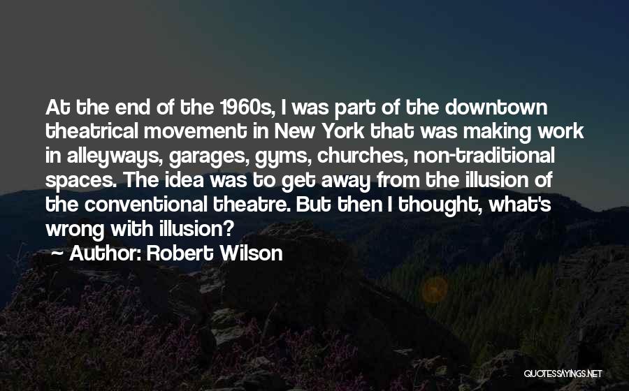 Alleyways Quotes By Robert Wilson