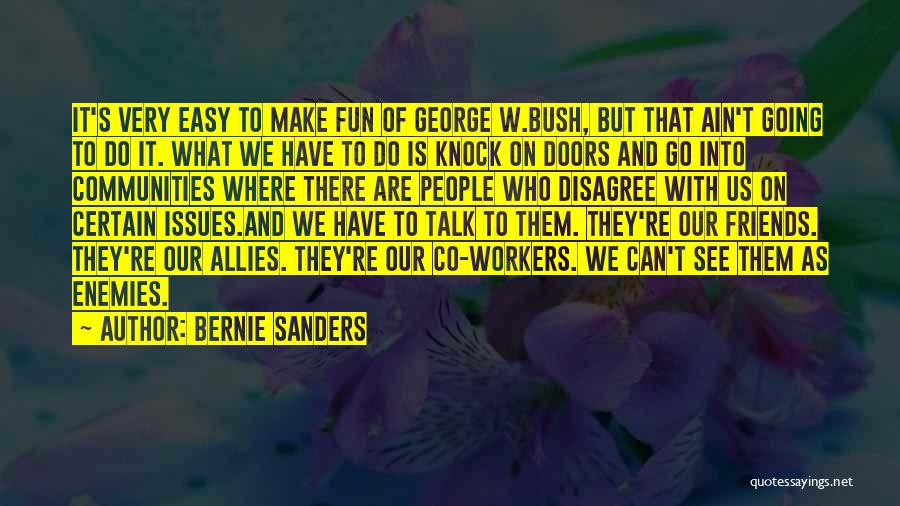 Allies And Enemies Quotes By Bernie Sanders