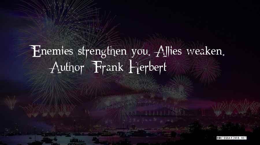 Allies And Enemies Quotes By Frank Herbert