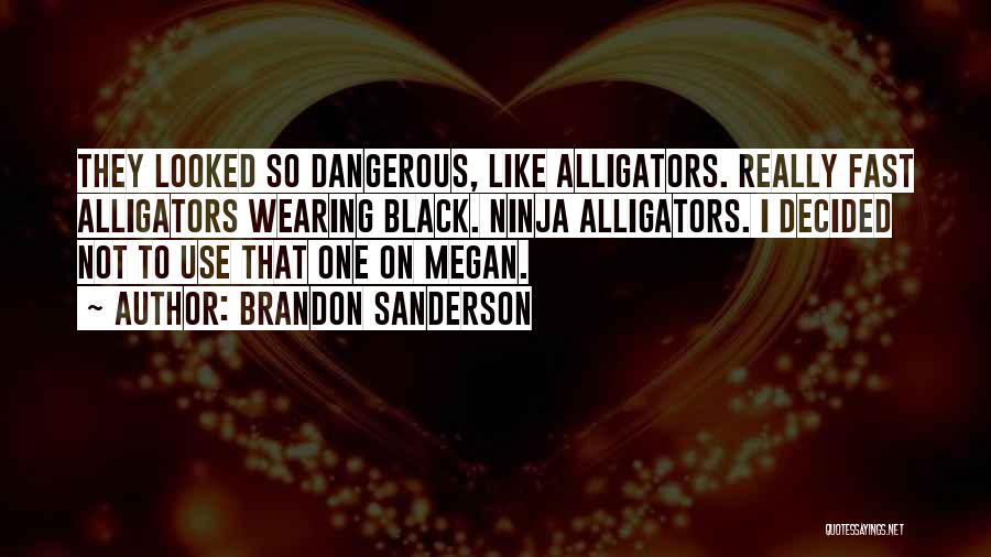 Alligators Quotes By Brandon Sanderson