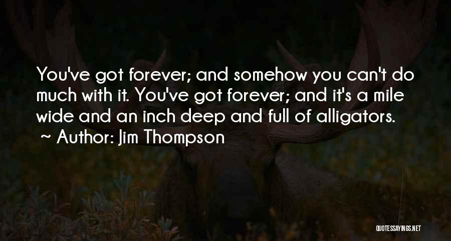 Alligators Quotes By Jim Thompson