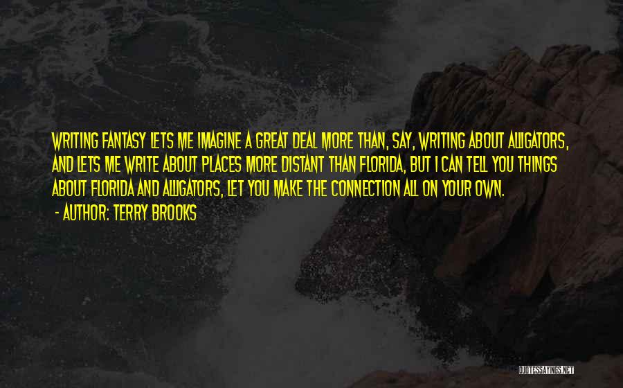 Alligators Quotes By Terry Brooks