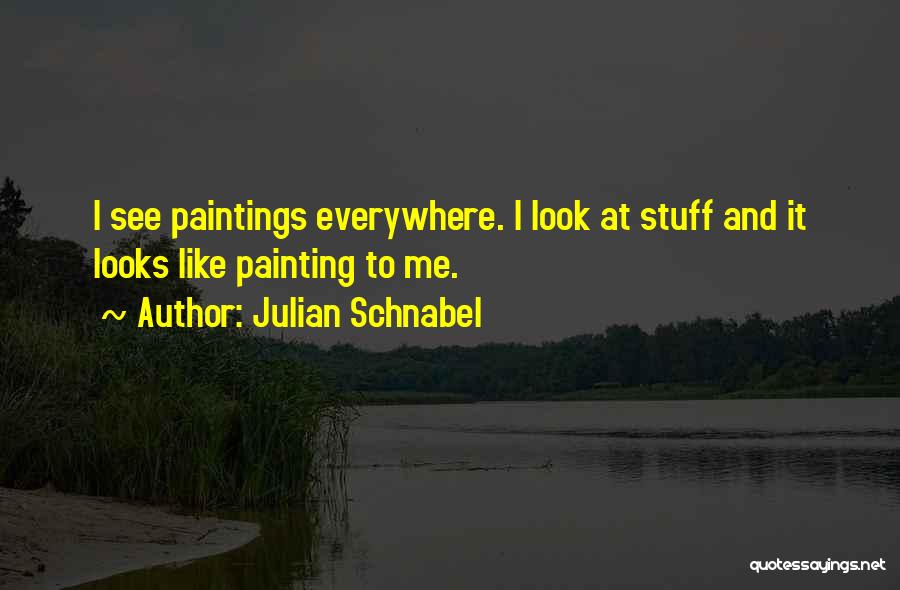 Allikukivi Quotes By Julian Schnabel