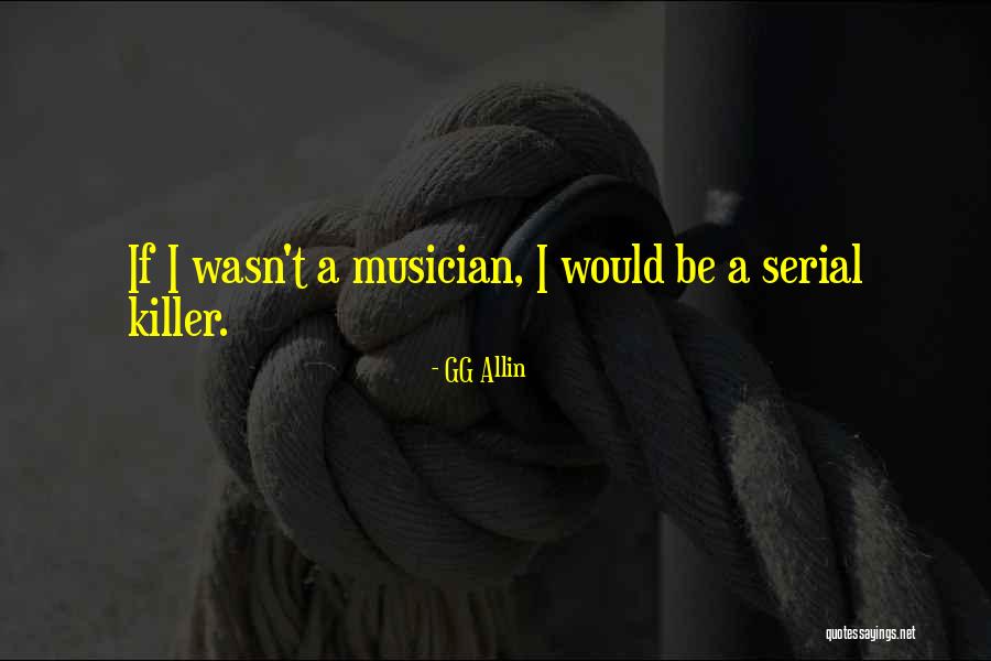 Allin Quotes By GG Allin Allin Quotes By GG Allin
