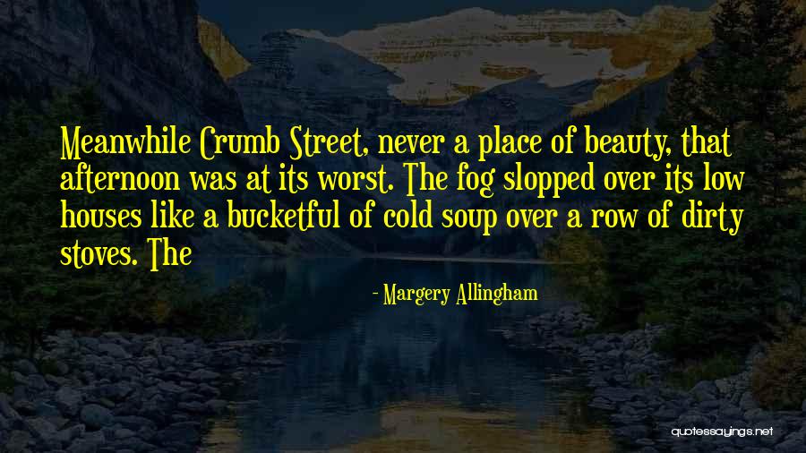 Allingham Margery Quotes By Margery Allingham Allingham Margery Quotes By Margery Allingham