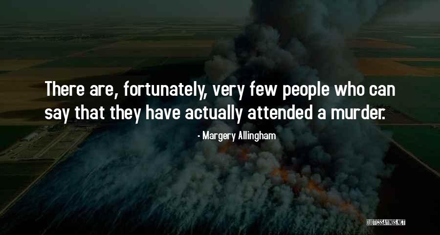 Allingham Margery Quotes By Margery Allingham Allingham Margery Quotes By Margery Allingham