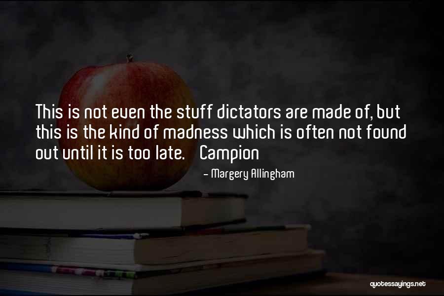 Allingham Margery Quotes By Margery Allingham Allingham Margery Quotes By Margery Allingham