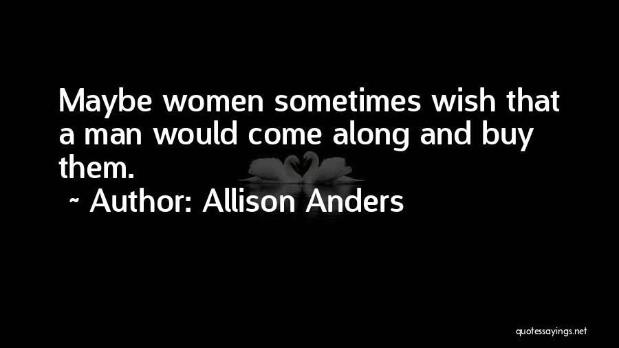 Allison Anders Quotes 892012